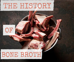 The History of Bone Broth